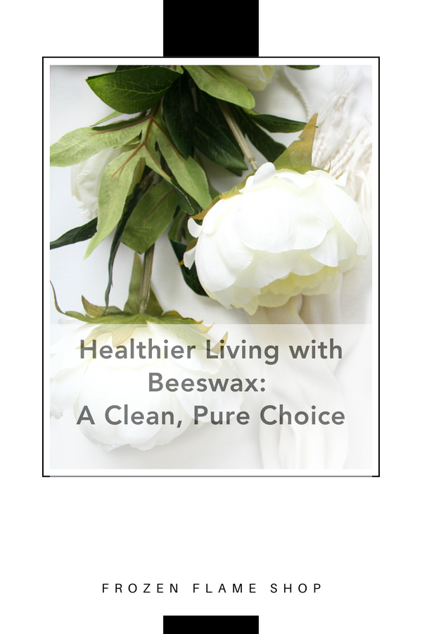 "Healthier Living with Beeswax: A Clean, Pure Choice"
